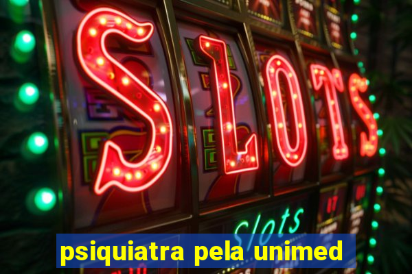 psiquiatra pela unimed
